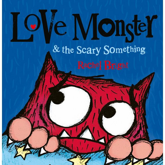 Pre-Owned Love Monster and the Scary Something (Paperback) by Rachel Bright
