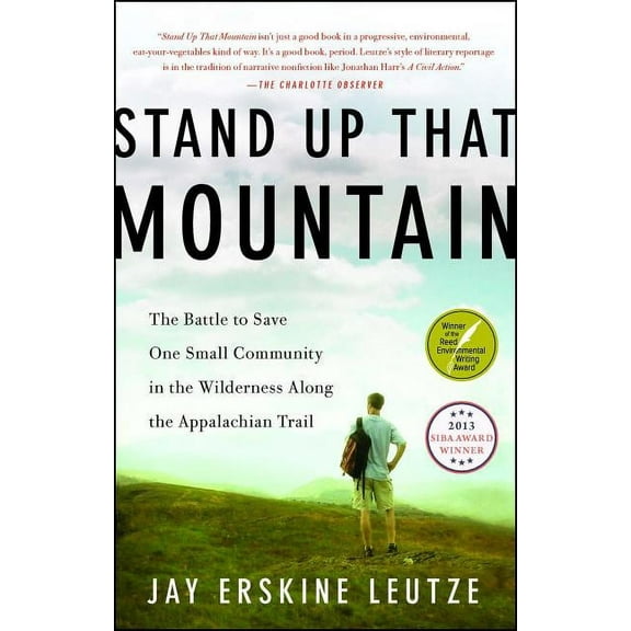 Stand Up That Mountain: The Battle to Save One Small Community in the Wilderness Along the Appalachian Trail, (Paperback)