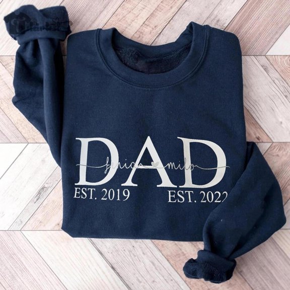 Custom Dad Embroidered with Name and Date Perfect Father's Day, Sweatshirt