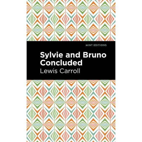 Mint Editions (the Children's Libra Sylvie and Bruno Concluded, (Paperback)