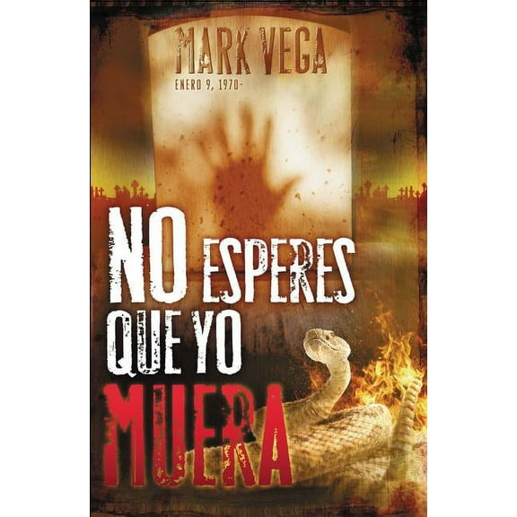 El No Esperes Que Yo Muera = Don't Wait for Me to Die = Don't Wait for Me to Die, (Paperback)