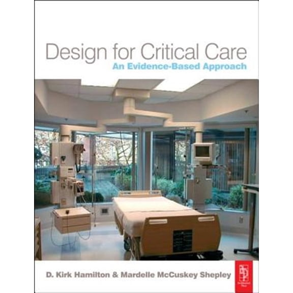 Pre-Owned Design for Critical Care: An Evidence-Based Approach, (Paperback)