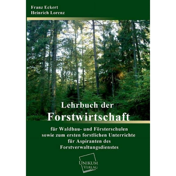 Lehrbuch Der Forstwirtschaft Fur Waldbau- Und Forsterschulen (Paperback)