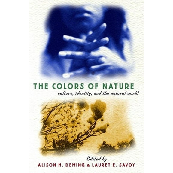 Pre-Owned The Colors of Nature: Culture, Identity, and the Natural World (The World As Home) (Paperback) 1571312676 9781571312679