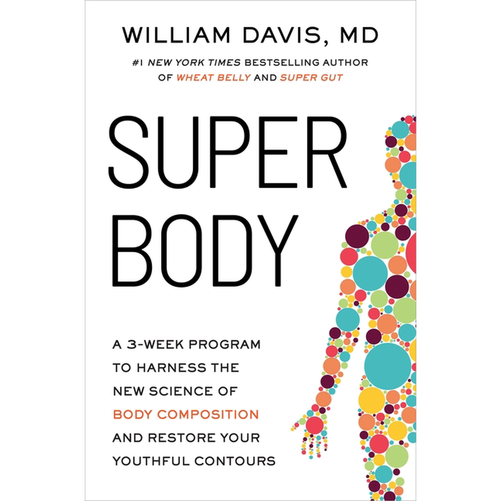 Super Body: A 3-Week Program to Harness the New Science of Body Composition and Restore Your Youthful Contours, (Hardcover)