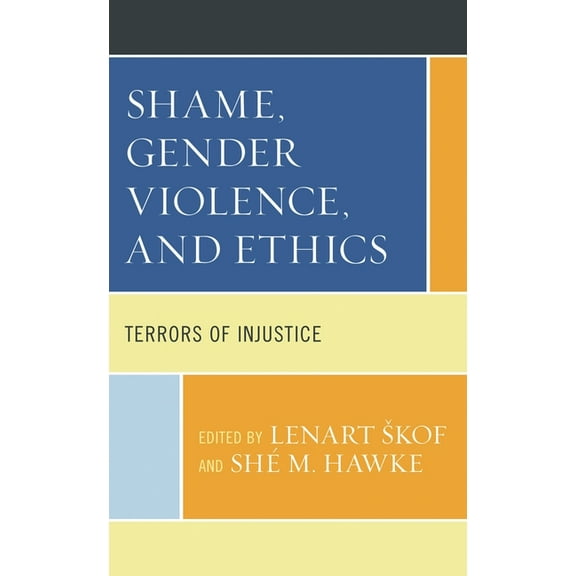Feminist Strategies: Flexible Theories a Shame, Gender Violence, and Ethics: Terrors of Injustice, (Paperback)