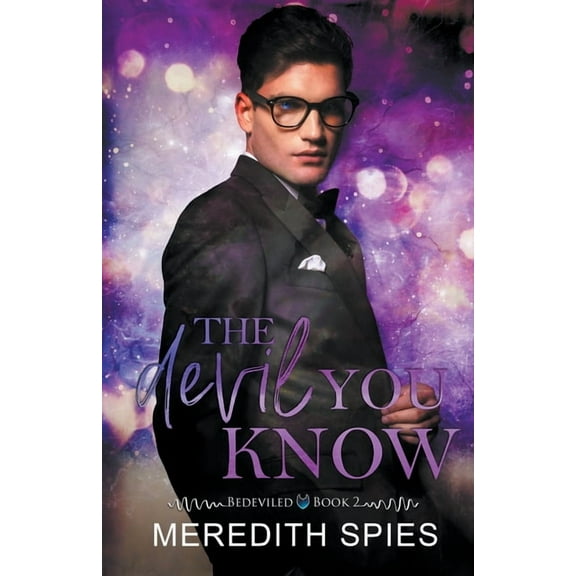 Bedeviled The Devil You Know (Bedeviled Book 2), Book 2, (Paperback)