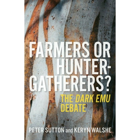 Farmers or Hunter-Gatherers?: The Dark Emu Debate, (Paperback)