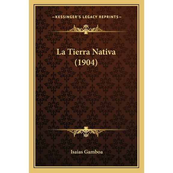 La Tierra Nativa (1904) (Paperback)