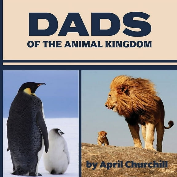 Dads of the Animal Kingdom (Paperback)