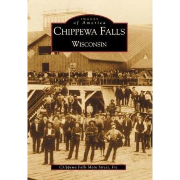 Pre-Owned Chippewa Falls, Wisconsin (Paperback) 0738519316 9780738519319
