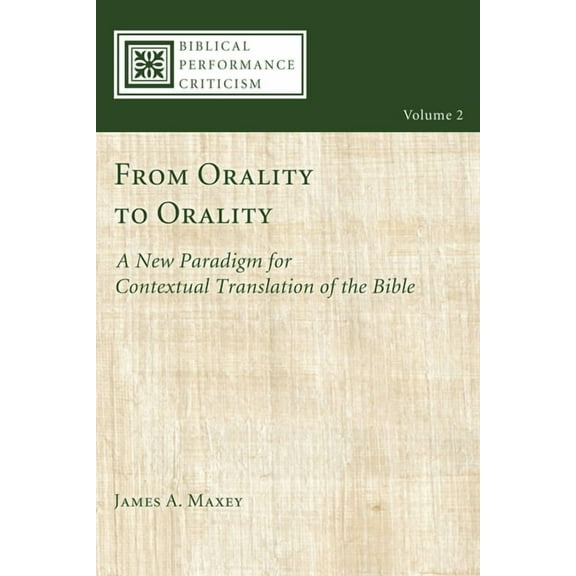 Biblical Performance Criticism: From Orality to Orality (Paperback)