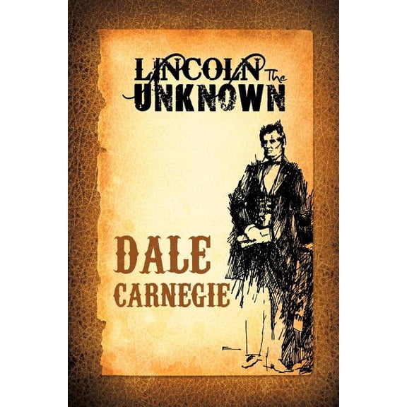 Lincoln the Unknown, (Paperback)