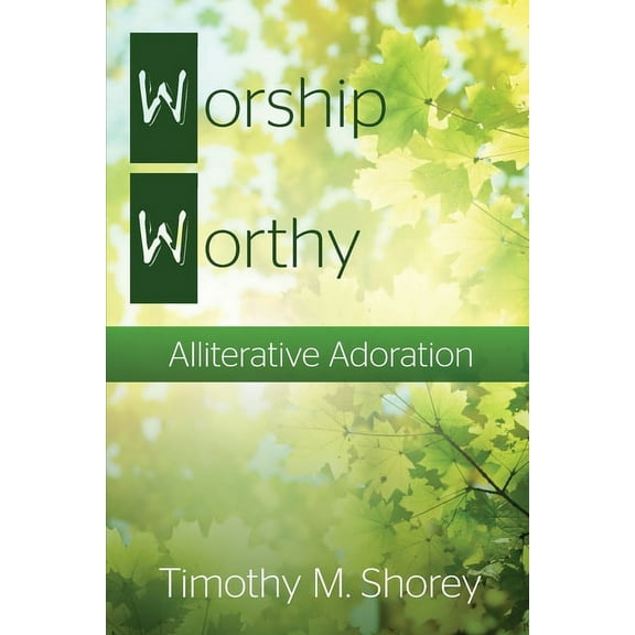 Worship Worthy: Alliterative Adoration, (Paperback)