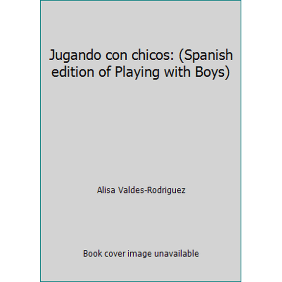 Pre-Owned Jugando con chicos: (Spanish edition of Playing with Boys) (Paperback) 0312335229 9780312335229
