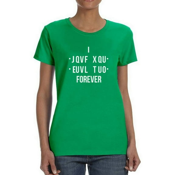 I Will love You Forever Secret Message Graphic Quote Women Kelly Green T-Shirt, Female Medium