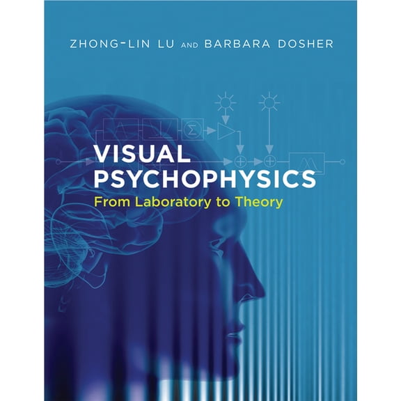 Visual Psychophysics: From Laboratory to Theory, (Hardcover)