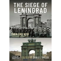 Then & Now (History Press) The Siege of Leningrad: Then and Now, (Hardcover)