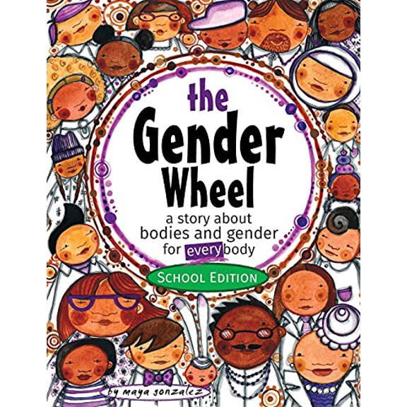 Pre-Owned The Gender Wheel - School Edition: a story about bodies and gender for every body (Paperback) 1945289139 9781945289132