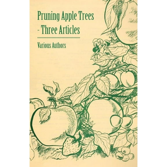 Pruning Apple Trees - Three Articles, (Paperback)