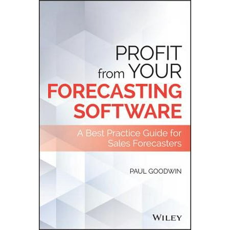 Profit from Your Forecasting Software : A Best Practice Guide for Sales