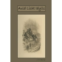 Auld Licht Idylls, (Paperback)