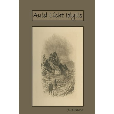 Auld Licht Idylls, (Paperback)