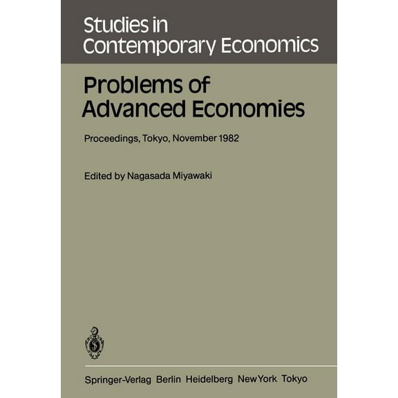 Studies in Contemporary Economics Problems of Advanced Economies: Proceedings of the Third Conference on New Problems of Advanced Societies Tokyo, Japan, , Book 10, (Paperback)
