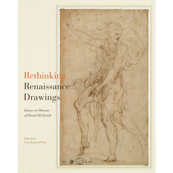 Rethinking Renaissance Drawings: Essays in Honour of David McTavish, (Hardcover)