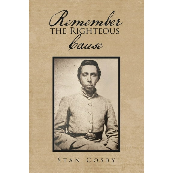 Remember the Righteous Cause (Paperback)