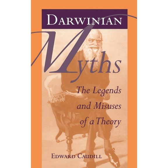 Darwinian Myths: The Legends and Misuses of a Theory, (Paperback)