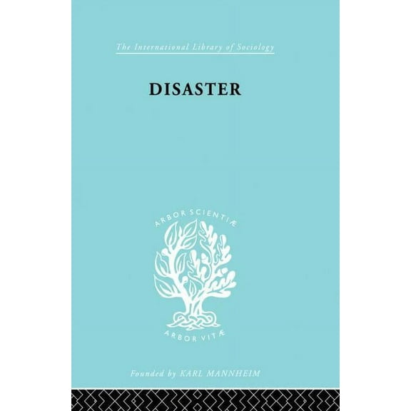International Library of Sociology Disaster: A Psychological Essay, (Paperback)