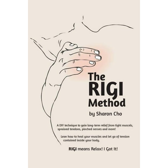 The RIGI Method: Relax! I Got It! (Paperback) by Sharon Cho