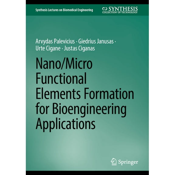 Synthesis Lectures on Biomedical Enginee Nano/Micro Functional Elements Formation for Bioengineering Applications, (Hardcover)