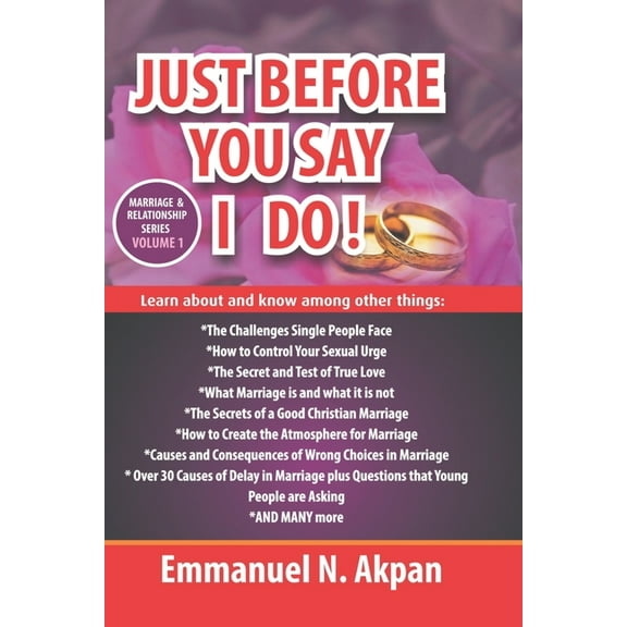 Marriage and Relationship: Just Before You Say I Do!: Marriage and Relationship (Paperback)