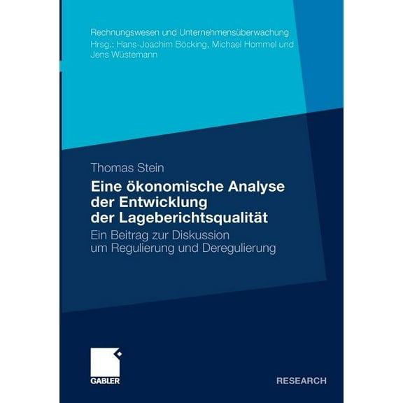 Rechnungswesen Und UnternehmensÃ¼berwachu Eine Ãkonomische Analyse Der Entwicklung Der LageberichtsqualitÃ¤t: Ein Beitrag Zur Diskussion Um Regulierung Und Deregul, (Paperback)