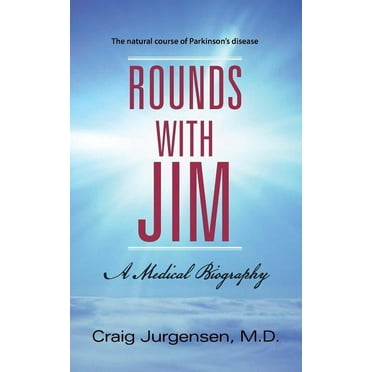 Rounds with Jim: A Medical Biography, (Paperback)