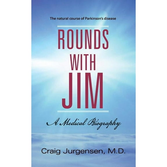 Rounds with Jim: A Medical Biography, (Paperback)