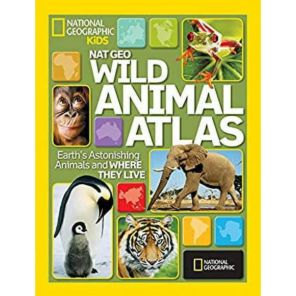 Nat Geo Wild Animal Atlas : Earth's Astonishing Animals and Where They Live 9781426306990 Used / Pre-owned