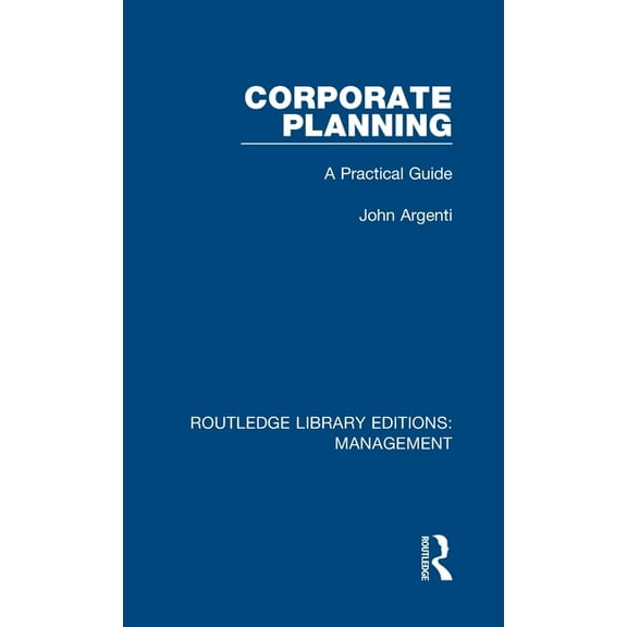 Routledge Library Editions: Management Corporate Planning: A Practical Guide, (Hardcover)