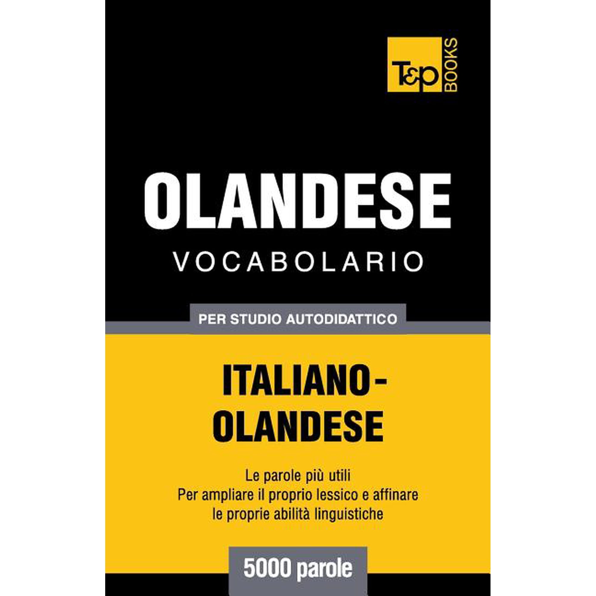 Italian Collection: Vocabolario Italiano-Olandese per studio autodidattico - 5000 parole (Paperback)