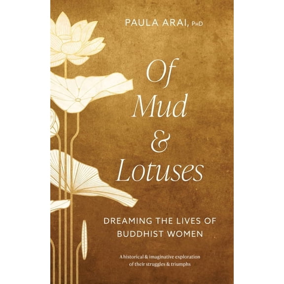 Of Mud and Lotuses: Dreaming the Lives of Buddhist Women, (Paperback)