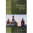 thumbnail image 1 of El umbral de la memoria perdida Bonilla Artigas Editores 9786078450183, 1 of 2