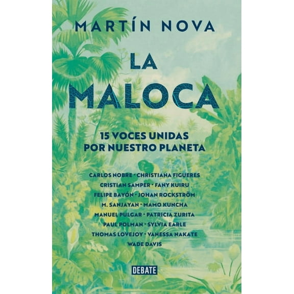 La Maloca. 15 Voces Unidas Por Nuestro Planeta / The Maloca, (Paperback)