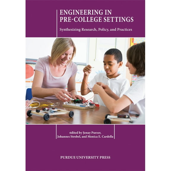 Engineering in Pre-College Settings: Synthesizing Research, Policy, and Practices, (Paperback)