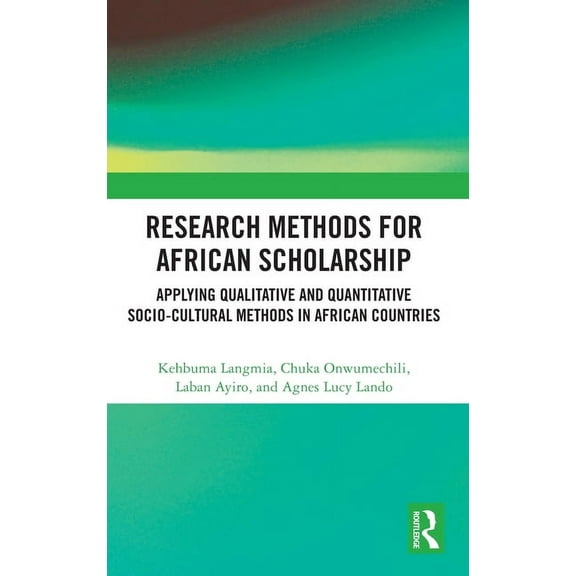 Research Methods for African Scholarship: Applying Qualitative and Quantitative Socio-Cultural Methods in African Countr, (Hardcover)