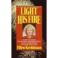 thumbnail image 1 of Pre-Owned Light His Fire: Light His Fire: How to Keep Your Man Passionately and Hopelessly in Love With You, (Paperback), 1 of 1