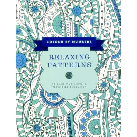 - Colour by Numbers: Relaxing Patterns : 45 Beautiful Designs for Stress Reduction