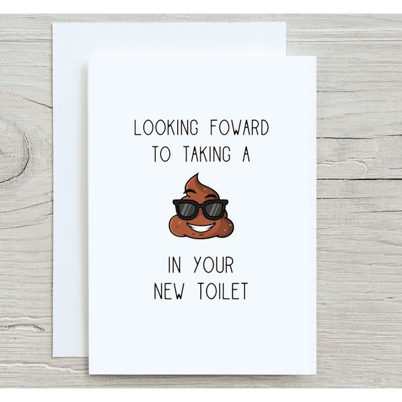 Funny New Home Card - "Looking Forward to Taking a... in Your New Toilet" - Humorous Greeting Card, Blank Inside - Ideal for Housewarming or Moving Gifts