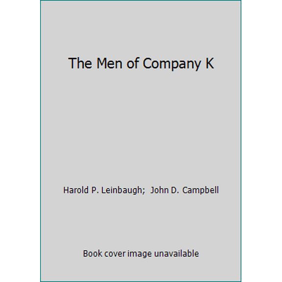 Pre-Owned The Men of Company K (Hardcover) 0688044212 9780688044213